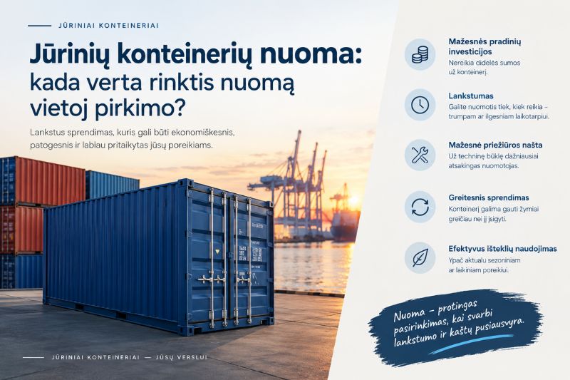 Jūrinių konteinerių nuoma: kada verta rinktis nuomą vietoj pirkimo?